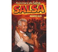 Avvicinarsi alla Salsa: Guida pratica per muoverei primi passi nel mondo della salsa