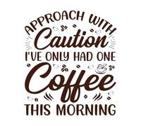 avvicinarsi con cautela ho bevuto solo un caffè stamattina caffè Adesivi incisi 67.2x77cm Facile da installare Caffè