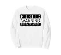 Avviso pubblico Comportamento Funky (Divertente) Felpa