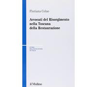 Avvocati del Risorgimento nella Toscana della Restaurazione