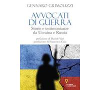 Libri Gennaro Grimolizzi - Avvocati Di Guerra. Storie E Testimonianze Da Ucraina