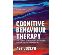 Avy Joseph Cognitive Behaviour Therapy (Tascabile)