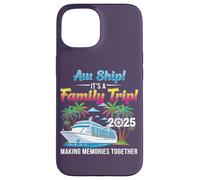 Aw Ship! It’s A Family Trip 2025 Family Matching Cruise Trip Custodia per iPhone 15