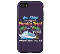 Aw Ship! It’s A Family Trip 2025 Family Matching Cruise Trip Custodia per iPhone SE (2020) / 7 / 8