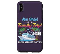Aw Ship! It’s A Family Trip 2025 Family Matching Cruise Trip Custodia per iPhone XS Max