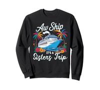 Aw Ship It's A Sisters Trip Girls Matching Cruise Squad Felpa