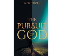 Aw Tozer The Pursuit of God (Tascabile)