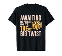 Awaiting My Package Like IT S The Next Big Twist Maglietta