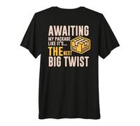 Awaiting My Package Like IT S The Next Big Twist Maglietta Premium