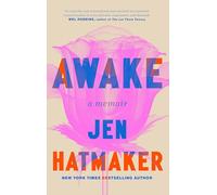 Awake: A brutally honest memoir from New York Times bestselling author, Jen Hatmaker: A brutally honest memoir and instant New York Times bestseller