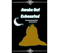 Awake But Exhausted : The Narcolepsy Survival Guide