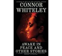 Awake In Peace And Other Stories: 5 Dark Contemporary Fantasy Short Stories