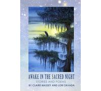 Awake in the Sacred Night: Stories and Poems