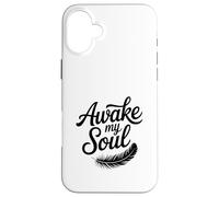 Awake My Soul Inspirational Citazione Custodia per iPhone 16 Plus
