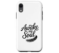 Awake My Soul Inspirational Citazione Custodia per iPhone XR