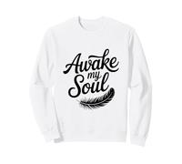 Awake My Soul Inspirational Citazione Felpa