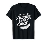 Awake My Soul Inspirational Citazione Maglietta