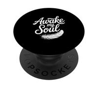 Awake My Soul Inspirational Citazione PopSockets PopGrip Adesivo