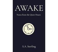 AWAKE: Notes from the Quiet Hours
