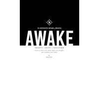 AWAKE: Observe, Shape, Transform: Learn to observe the mind, shape your thoughts, and transform your reality.