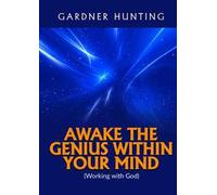 Awake the genius within your mind. (Working with God)