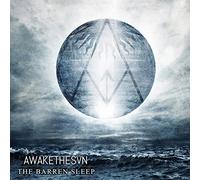 Awake The Sun - The Barren Sleep