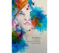 Awaken: A guided journal for women’s healing, grounding, and self-discovery