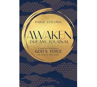 Awaken Dream Journal: Understanding God’s Voice in Your Dreams