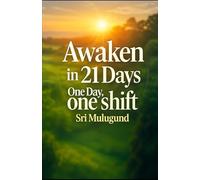 AWAKEN IN 21 DAYS: One Day, One Shift