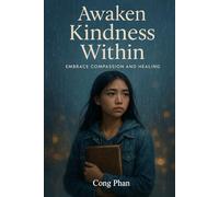Awaken Kindness Within: Embrace Compassion and Healing