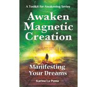 Awaken Magnetic Creation: The Law of Attraction Book for Conscious Creation - Shift Your Frequency, Reprogram Your Subconscious Mind, and Manifest Your Goals