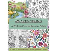 Awaken Spring: A Wellness Coloring Book for Adults