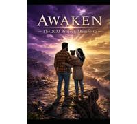 AWAKEN: The 2033 Project : Manifesto ~ 13 Laws to Heal the Collective