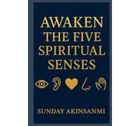 Awaken the five spiritual senses