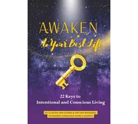 ‘Awaken to Your Best Life’, 22 Keys to Intentional and Conscious Living