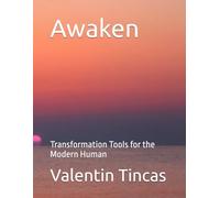 Awaken: Transformation Tools for the Modern Human