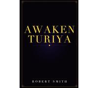 Awaken Turiya: How to Achieve Enlightenment, Escape Samsara and Become a Legitimate Prophet