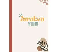 Awaken Within: A Guided Journey into Spiritual Practices and Inner Peace