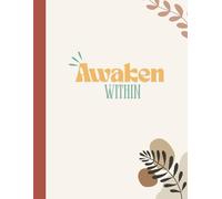 Awaken Within: A Guided Journey into Spiritual Practices and Inner Peace