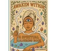 Awaken Within: A Spiritual Colouring Book