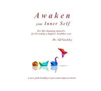 Awaken your Inner Self: five life-changing miracles