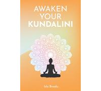 Awaken Your Kundalini: A Step-by-Step Guide to Healing the Feminine Body, Mind, and Spirit