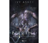 Awakened and betrayed. Risvegliata e tradita. The Lost Sentinel.