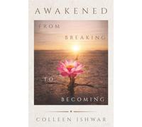 Awakened: From Breaking to Becoming