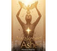 Awakened from the Ashes: Spiritual Healing Beyond Trauma