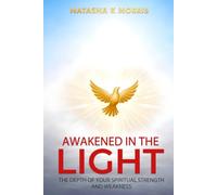 Awakened in the Light: The Depth of Your Spiritual Strength and Weakness