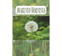 Awakened Mornings: Daily Gratitude Journal , A 6" x 9" Gratitude Notebook with 110 Pages to Reflect, Write, and Shine Every Day