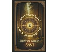 Awakened Paths / Caminando Despiertos: A Year of Sacred Reflections / Un Año de Reflexiones Sagradas