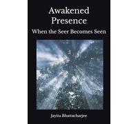 Awakened Presence: When the Seer Becomes Seen