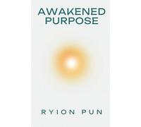 Awakened Purpose: A Reprogramming Guide for Human Evolution